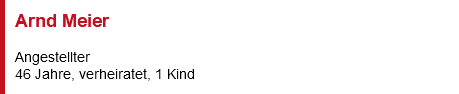 Arnd Meier Angestellter 46 Jahre, verheiratet, 1 Kind